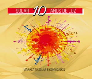 Associação Solar comemora 10 anos com lançamento de CD de seu maracatu