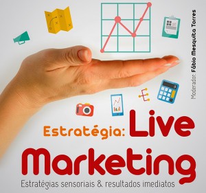 Palestra – Estratégia: Live Marketing.