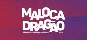 Confira a programação de encerramento da II Maloca Dragão