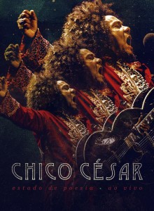Chico César lança “Estado de Poesia”, primeiro clipe do seu novo DVD