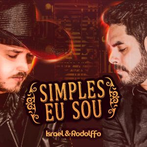 “Simples Eu Sou” é o novo single da dupla Israel & Rodolffo