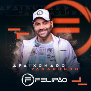 Felipão lança o CD promocional “Apaixonado Vagabundo”
