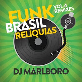 DJ  Marlboro   lança  Funk Brasil Relíquias – Vol. 4