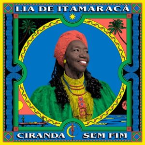 Natura Musical lança “Ciranda Sem Fim”, novo disco de Lia de Itamaracá