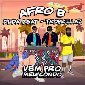 “Vem Pro Meu Condo”, parceria entre Afro B, Tropkillaz e Duda Beat chega às plataformas digitais