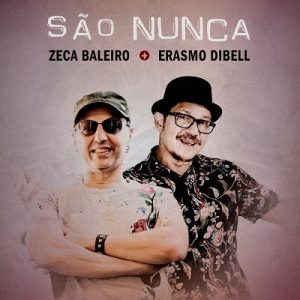 Erasmo Dibell e Zeca Baleiro lançam parceria inédita