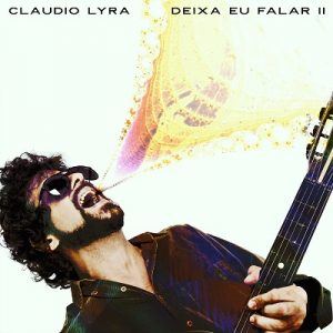 Claudio Lyra lança o single Deixa Eu Falar II