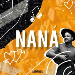 Adriano K. lança “Naná”, música praieira de Pop Rock