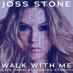 Joss Stone lança versão ao vivo de single “Walk With Me”