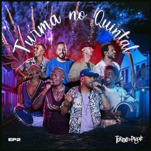 Turma do Pagode lança segundo EP do DVD Turma no Quintal