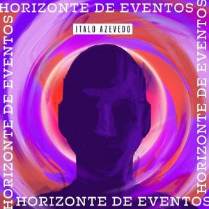Italo Azevedo lança o single  “Horizonte de Eventos”