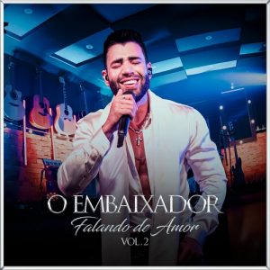 Gusttavo Lima lança “O Embaixador Falando de Amor -Volume 2”
