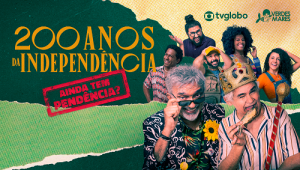 TV Verdes Mares produz especial da Globo pelos 200 anos da Independência do Brasil