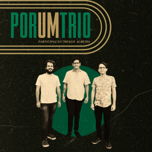 Grupo Por Um Trio lança álbum e clipe