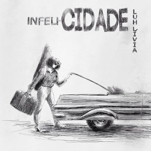 Luh Lívia lança o EP Infeli-Cidade