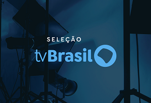 TV Brasil divulga lista de habilitados no edital Seleção TV Brasil
