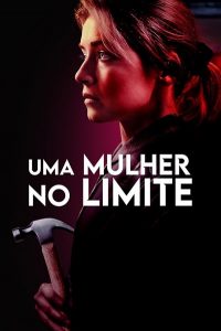 Thriller de ação ‘Uma Mulher no Limite’ estreia em 07 de maio