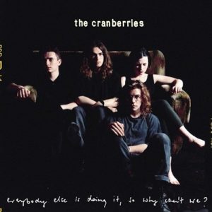 The Cranberries comemoram 33 anos do lançamento de seu primeiro álbum, “Everybody Else is Doing It So Why Can’t We?”
